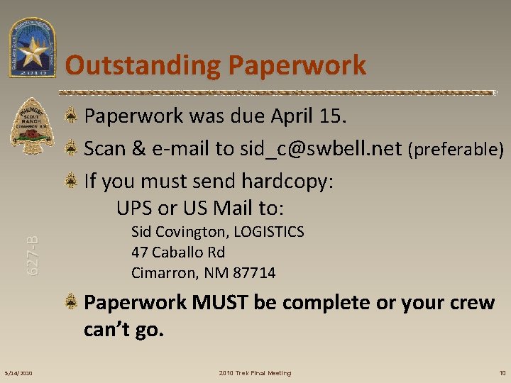 Outstanding Paperwork 627 -B Paperwork was due April 15. Scan & e-mail to sid_c@swbell.