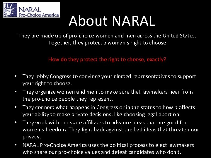 About NARAL They are made up of pro-choice women and men across the United