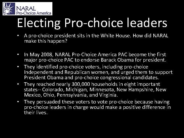 Electing Pro-choice leaders • A pro-choice president sits in the White House. How did
