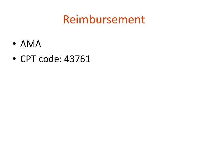 Reimbursement • AMA • CPT code: 43761 