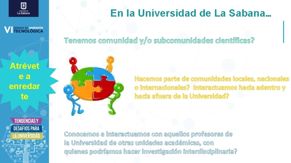 En la Universidad de La Sabana… Atrévet ea enredar te 