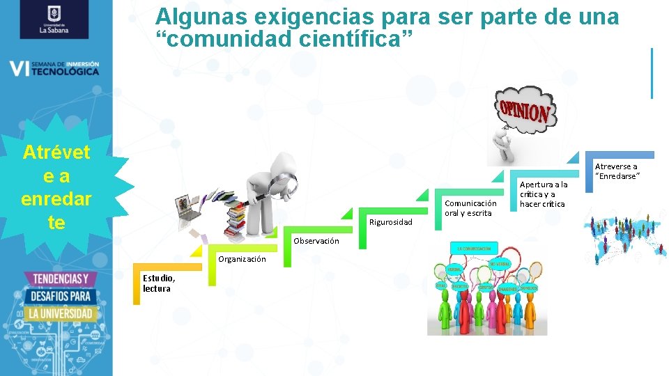 Algunas exigencias para ser parte de una “comunidad científica” Atrévet ea enredar te Rigurosidad