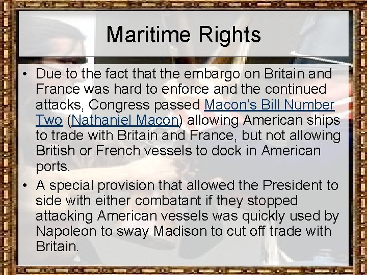 Maritime Rights • Due to the fact that the embargo on Britain and France