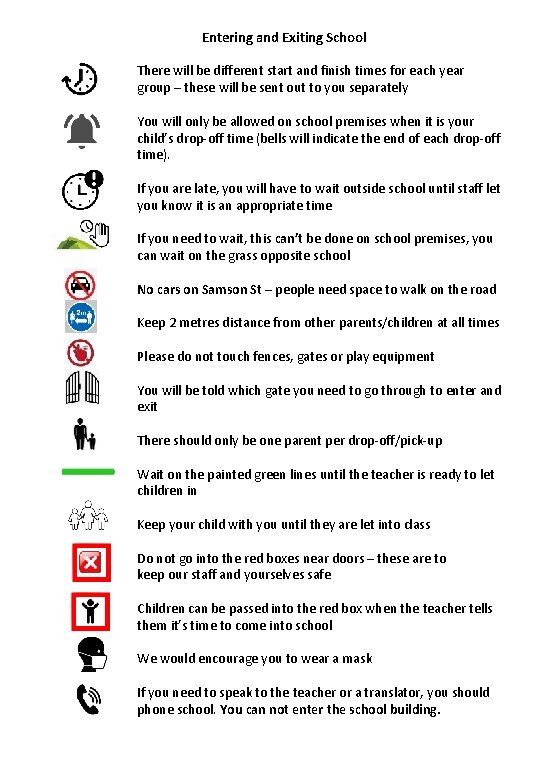 Entering and Exiting School There will be different start and finish times for each