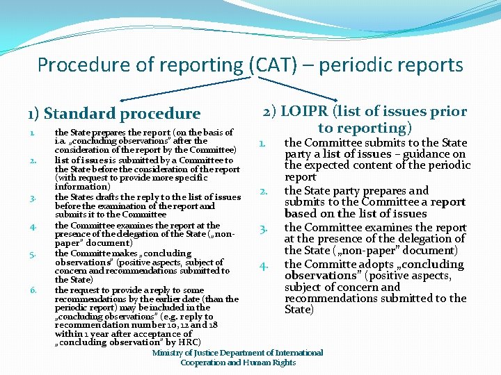 Procedure of reporting (CAT) – periodic reports 1) Standard procedure 1. 2. 3. 4.