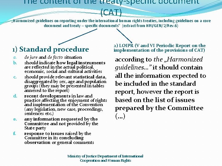 The content of the treaty-specific document (CAT) „Harmonized guidelines on reporting under the international