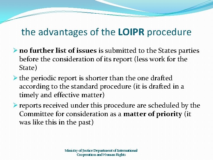 the advantages of the LOIPR procedure Ø no further list of issues is submitted