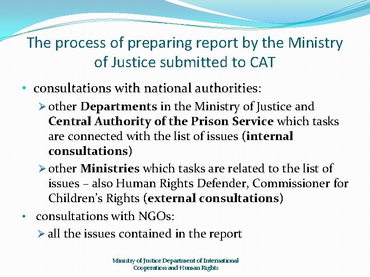 The process of preparing report by the Ministry of Justice submitted to CAT •