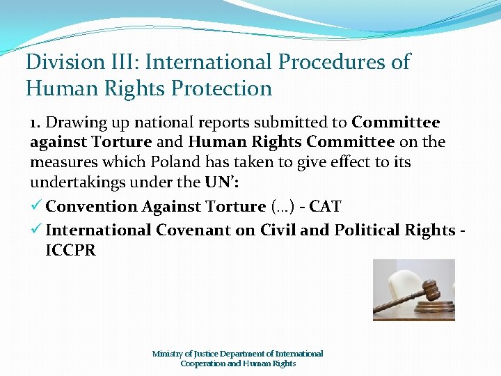 Division III: International Procedures of Human Rights Protection 1. Drawing up national reports submitted