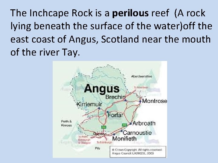 The Inchcape Rock is a perilous reef (A rock lying beneath the surface of