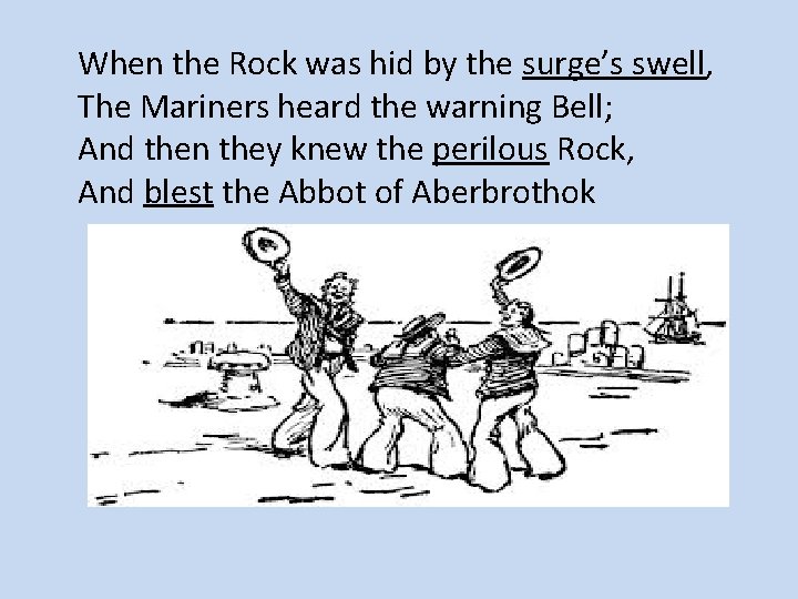 When the Rock was hid by the surge’s swell, The Mariners heard the warning