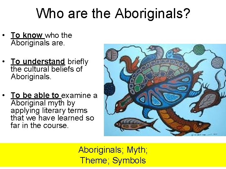 Who are the Aboriginals? • To know who the Aboriginals are. • To understand