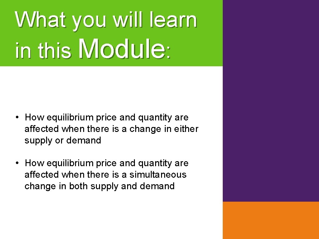 What you will learn in this Module: • How equilibrium price and quantity are