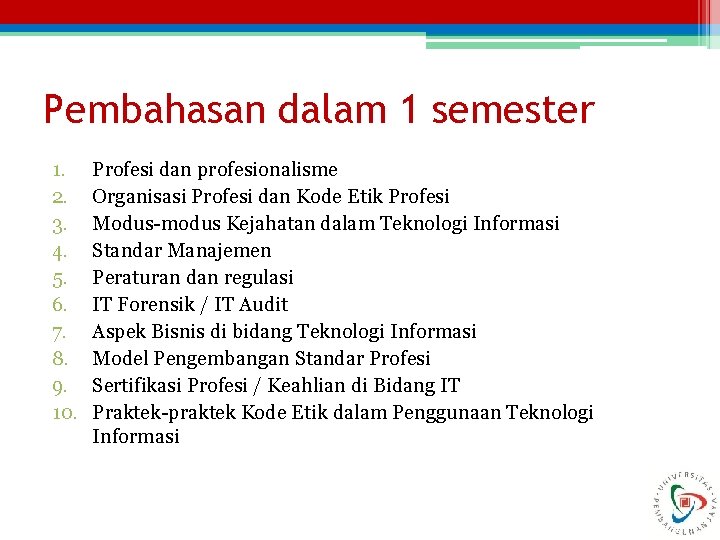 Pembahasan dalam 1 semester 1. 2. 3. 4. 5. 6. 7. 8. 9. 10.