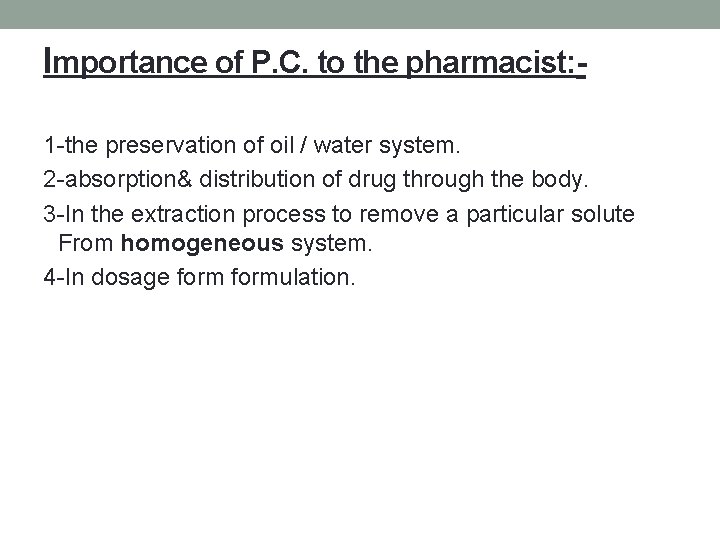 Importance of P. C. to the pharmacist: 1 -the preservation of oil / water