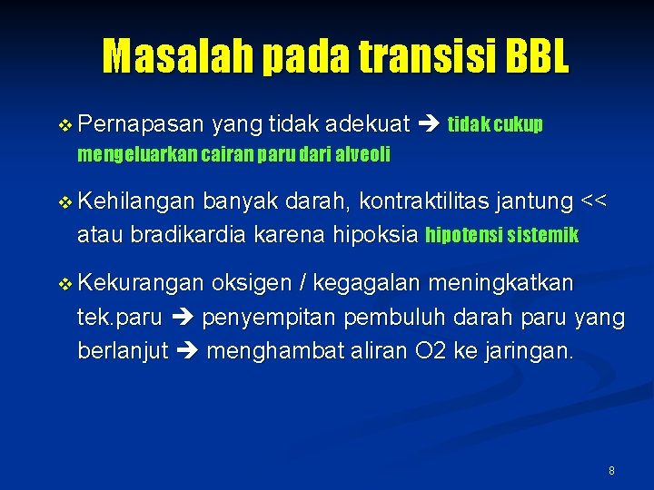 Masalah pada transisi BBL v Pernapasan yang tidak adekuat tidak cukup mengeluarkan cairan paru