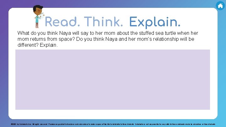 Read. Think. Explain. What do you think Naya will say to her mom about