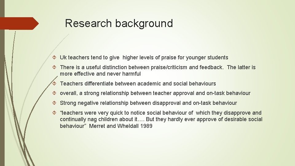 Research background Uk teachers tend to give higher levels of praise for younger students