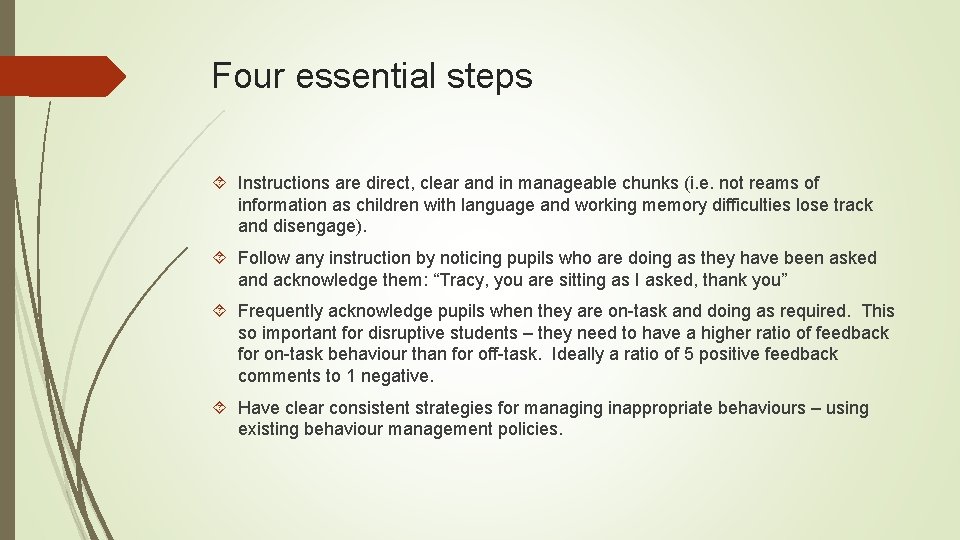 Four essential steps Instructions are direct, clear and in manageable chunks (i. e. not