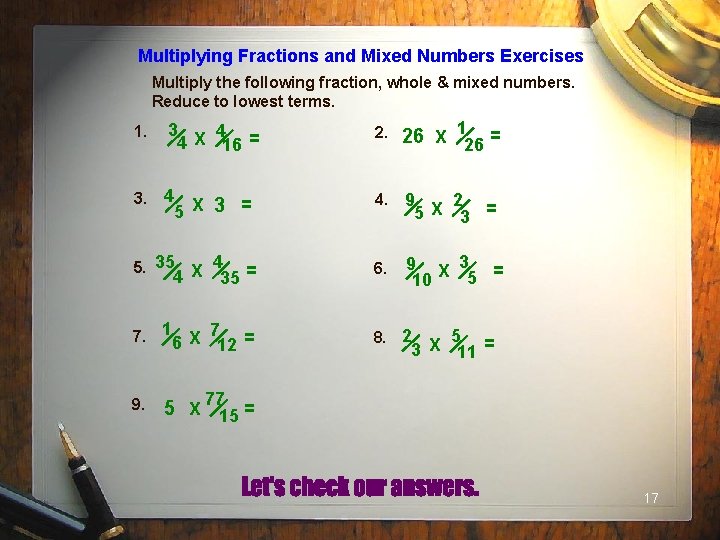 Multiplying Fractions and Mixed Numbers Exercises Multiply the following fraction, whole & mixed numbers.