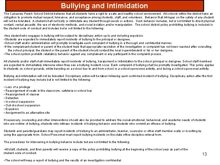 Bullying and Intimidation The Calcasieu Parish School District believes that all students have a