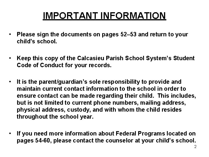 IMPORTANT INFORMATION • Please sign the documents on pages 52– 53 and return to