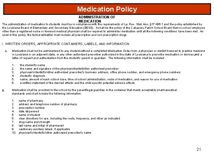 Medication Policy ADMINISTRATION OF MEDICATION The administration of medication to students must be in