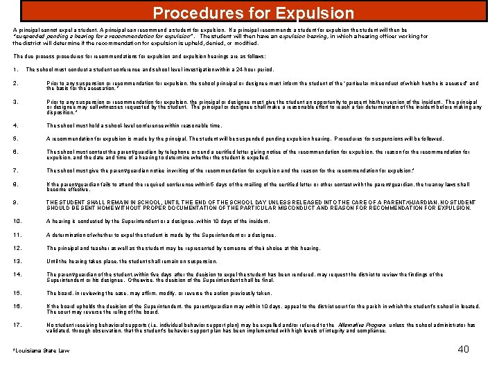 Procedures for Expulsion A principal cannot expel a student. A principal can recommend a