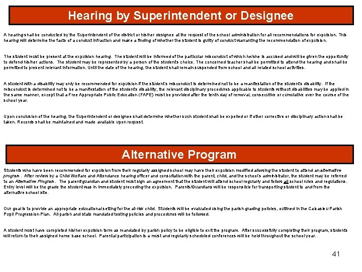 Hearing by Superintendent or Designee A hearing shall be conducted by the Superintendent of