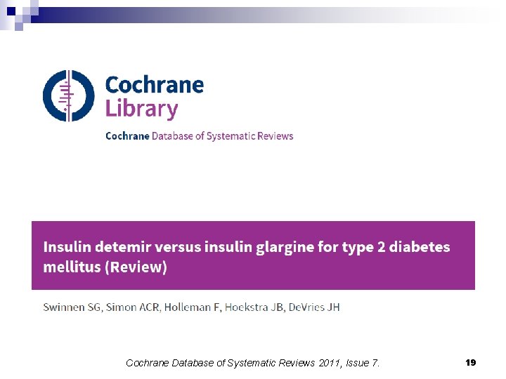 Cochrane Database of Systematic Reviews 2011, Issue 7. 19 