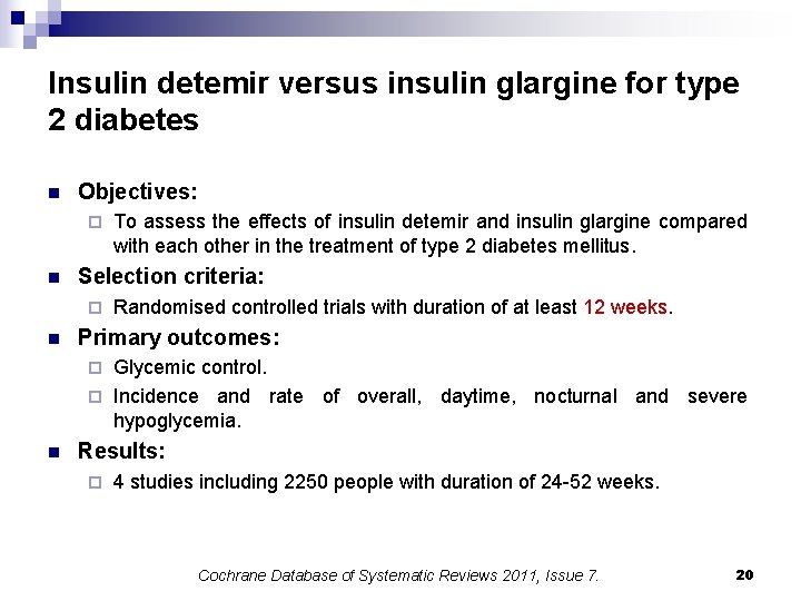 Insulin detemir versus insulin glargine for type 2 diabetes n Objectives: ¨ n Selection