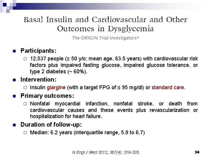 n Participants: ¨ n Intervention: ¨ n Insulin glargine (with a target FPG of