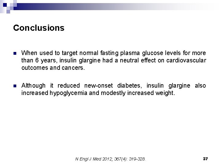 Conclusions n When used to target normal fasting plasma glucose levels for more than