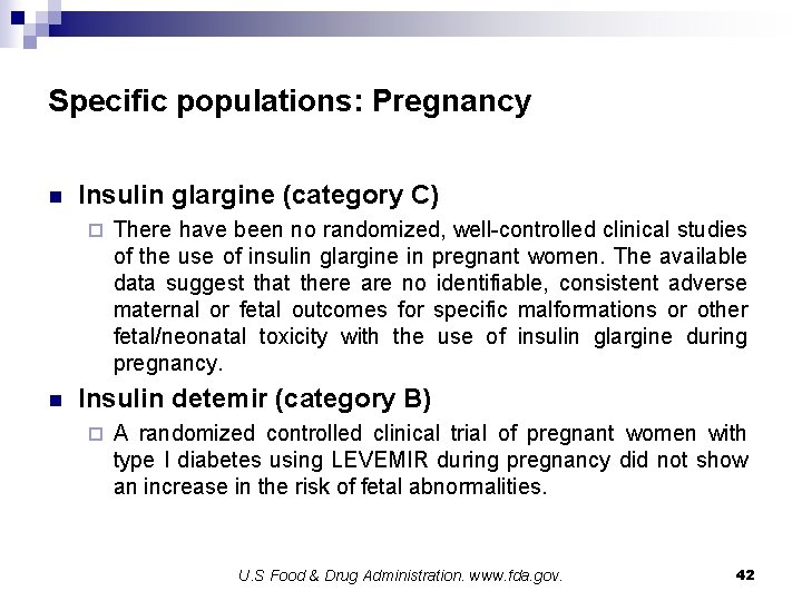 Specific populations: Pregnancy n Insulin glargine (category C) ¨ n There have been no