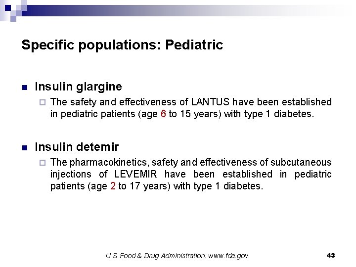 Specific populations: Pediatric n Insulin glargine ¨ n The safety and effectiveness of LANTUS
