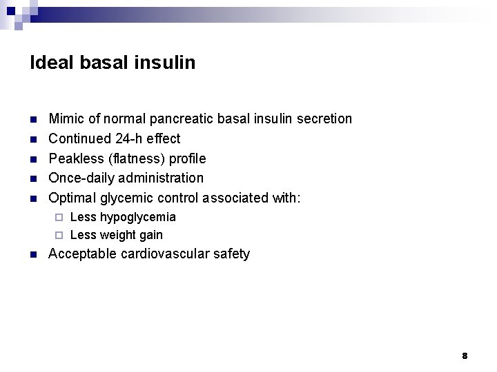 Ideal basal insulin n n Mimic of normal pancreatic basal insulin secretion Continued 24