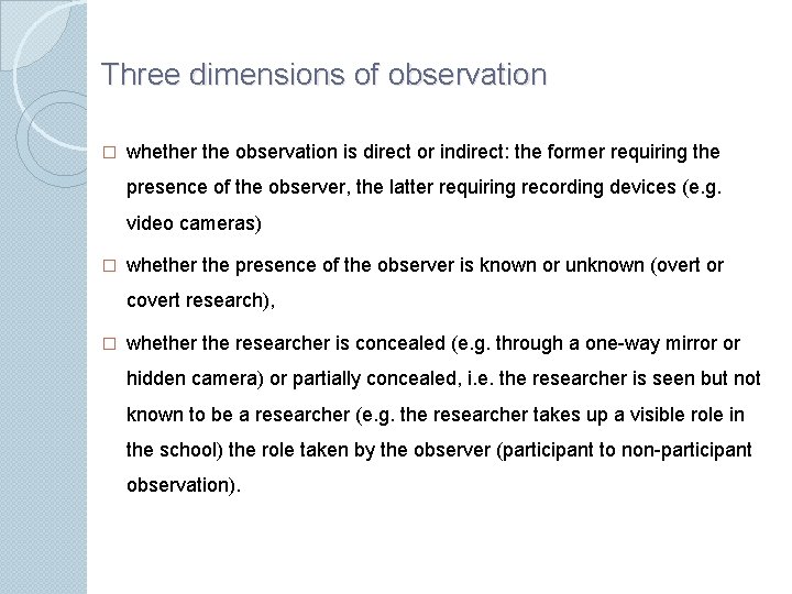 Three dimensions of observation � whether the observation is direct or indirect: the former