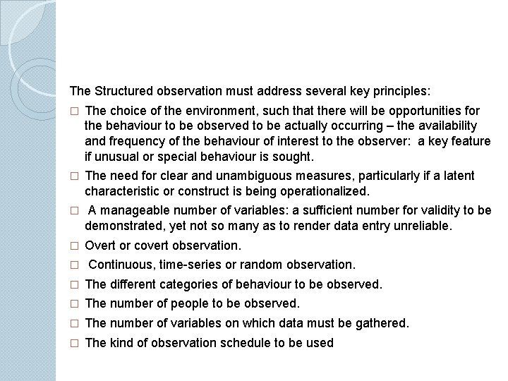 The Structured observation must address several key principles: � The choice of the environment,