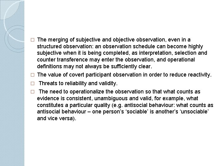� The merging of subjective and objective observation, even in a structured observation: an