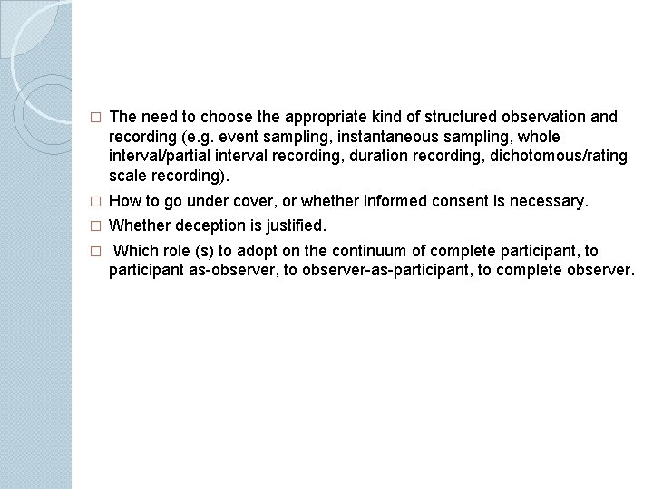 � The need to choose the appropriate kind of structured observation and recording (e.