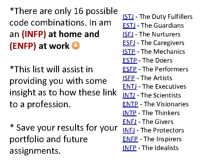 *There are only 16 possible code combinations. In am an (INFP) at home and