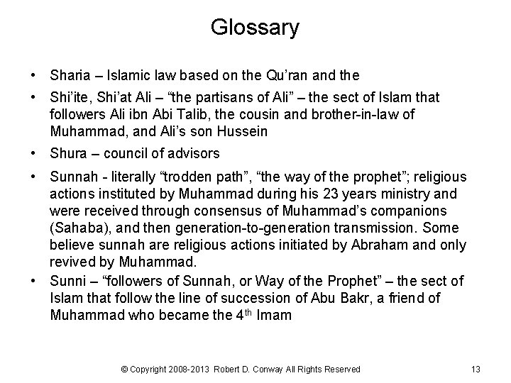 Glossary • Sharia – Islamic law based on the Qu’ran and the • Shi’ite,