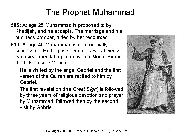 The Prophet Muhammad 595: At age 25 Muhammad is proposed to by Khadijah, and