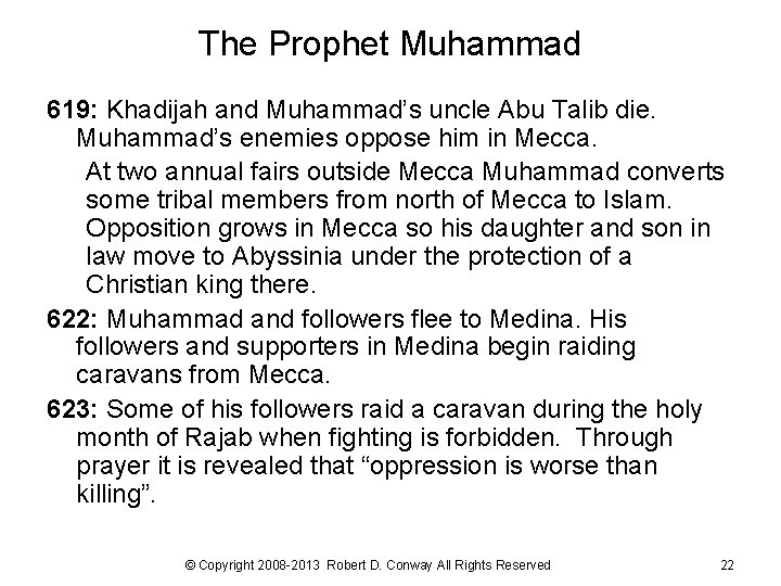 The Prophet Muhammad 619: Khadijah and Muhammad’s uncle Abu Talib die. Muhammad’s enemies oppose