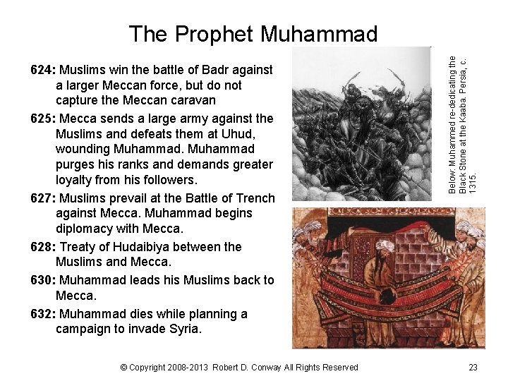 624: Muslims win the battle of Badr against a larger Meccan force, but do