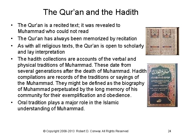 The Qur’an and the Hadith • The Qur’an is a recited text; it was