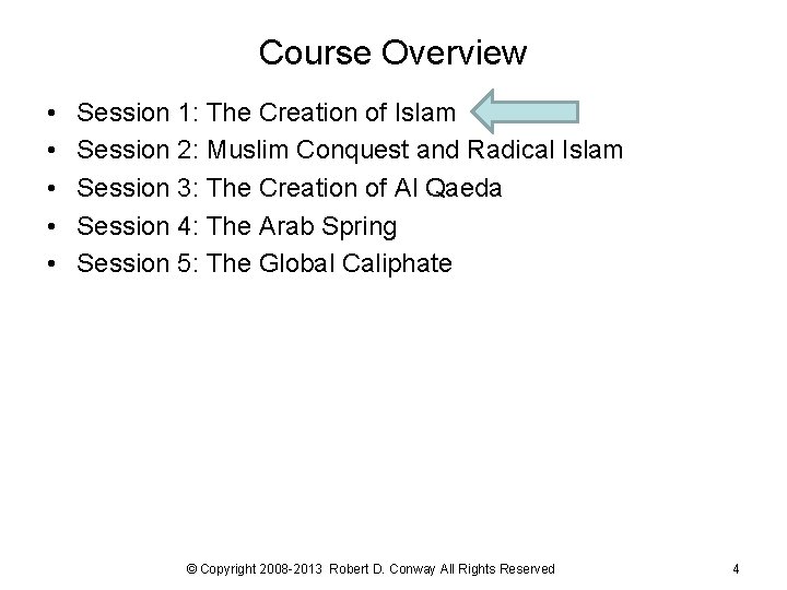 Course Overview • • • Session 1: The Creation of Islam Session 2: Muslim