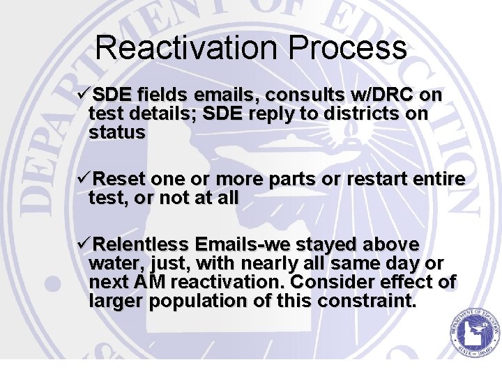 Reactivation Process üSDE fields emails, consults w/DRC on test details; SDE reply to districts