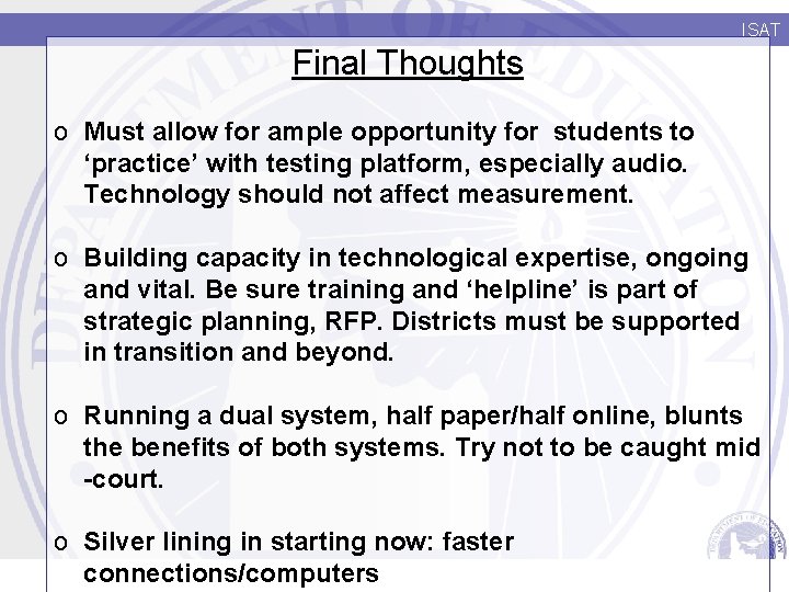 ISAT Final Thoughts o Must allow for ample opportunity for students to ‘practice’ with