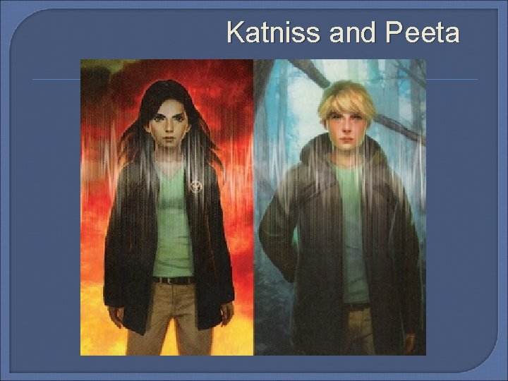 Katniss and Peeta 